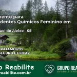 Tratamento para Dependentes Químicos Feminino em São Miguel do Aleixo – SE