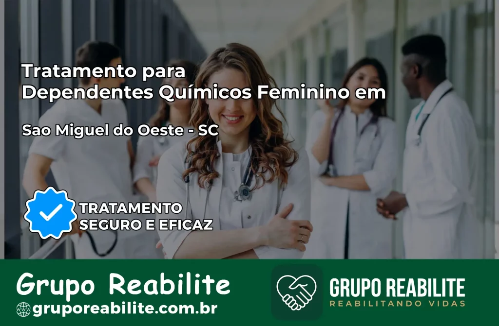 Tratamento para Dependentes Químicos Feminino em São Miguel do Oeste – SC