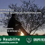 Tratamento para Dependentes Químicos Feminino em São Miguel – RN