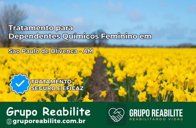 Tratamento para Dependentes Químicos Feminino em São Paulo de Olivença – AM
