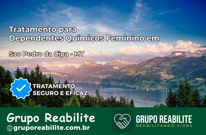 Tratamento para Dependentes Químicos Feminino em São Pedro da Cipa – MT