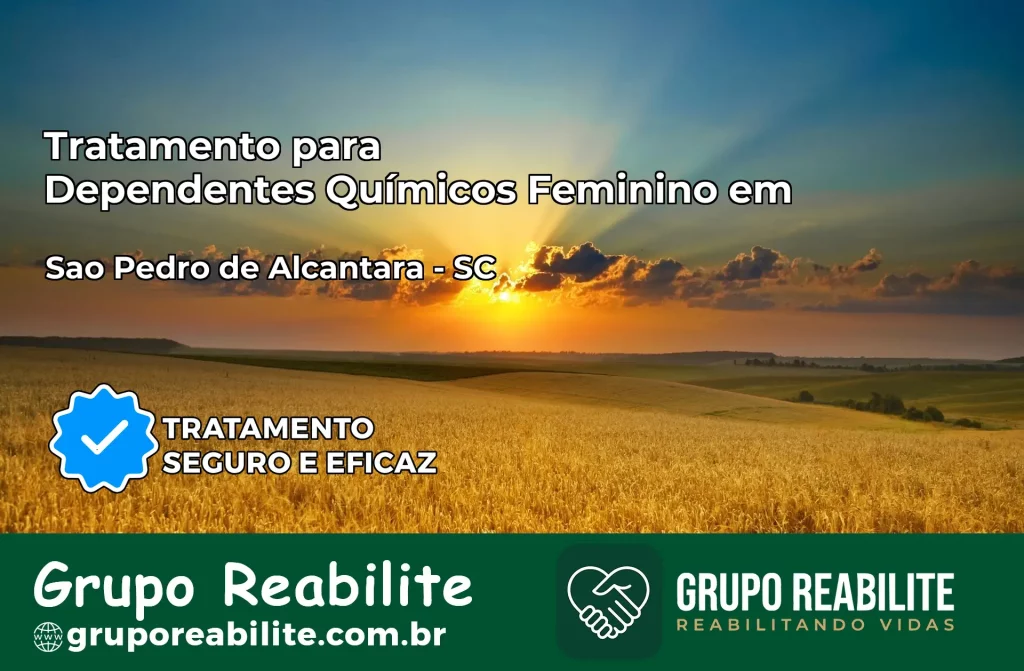 Tratamento para Dependentes Químicos Feminino em São Pedro de Alcântara – SC