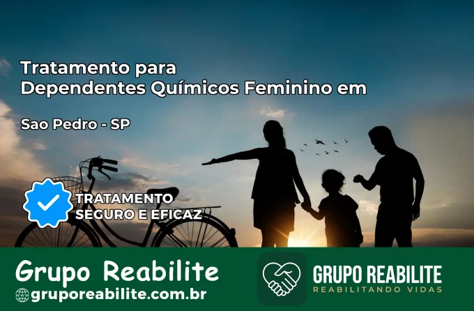Tratamento para Dependentes Químicos Feminino em São Pedro – SP