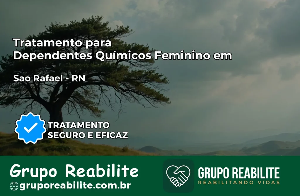 Tratamento para Dependentes Químicos Feminino em São Rafael – RN