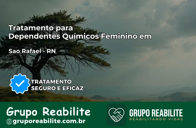 Tratamento para Dependentes Químicos Feminino em São Rafael – RN