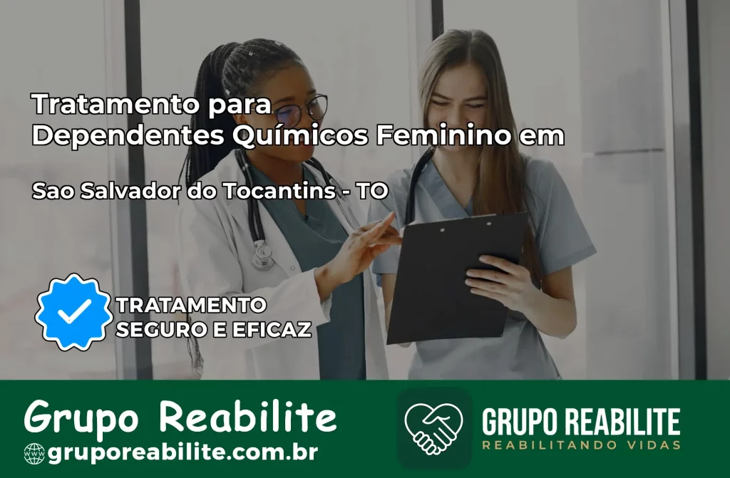Tratamento para Dependentes Químicos Feminino em São Salvador do Tocantins – TO