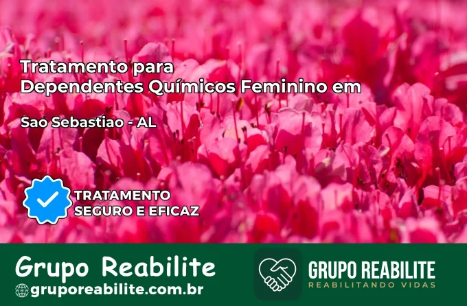 Tratamento para Dependentes Químicos Feminino em São Sebastião – AL