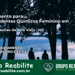 Tratamento para Dependentes Químicos Feminino em São Sebastião da Bela Vista – MG