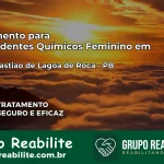 Tratamento para Dependentes Químicos Feminino em São Sebastião de Lagoa de Roça – PB