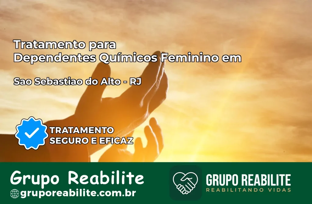 Tratamento para Dependentes Químicos Feminino em São Sebastião do Alto – RJ