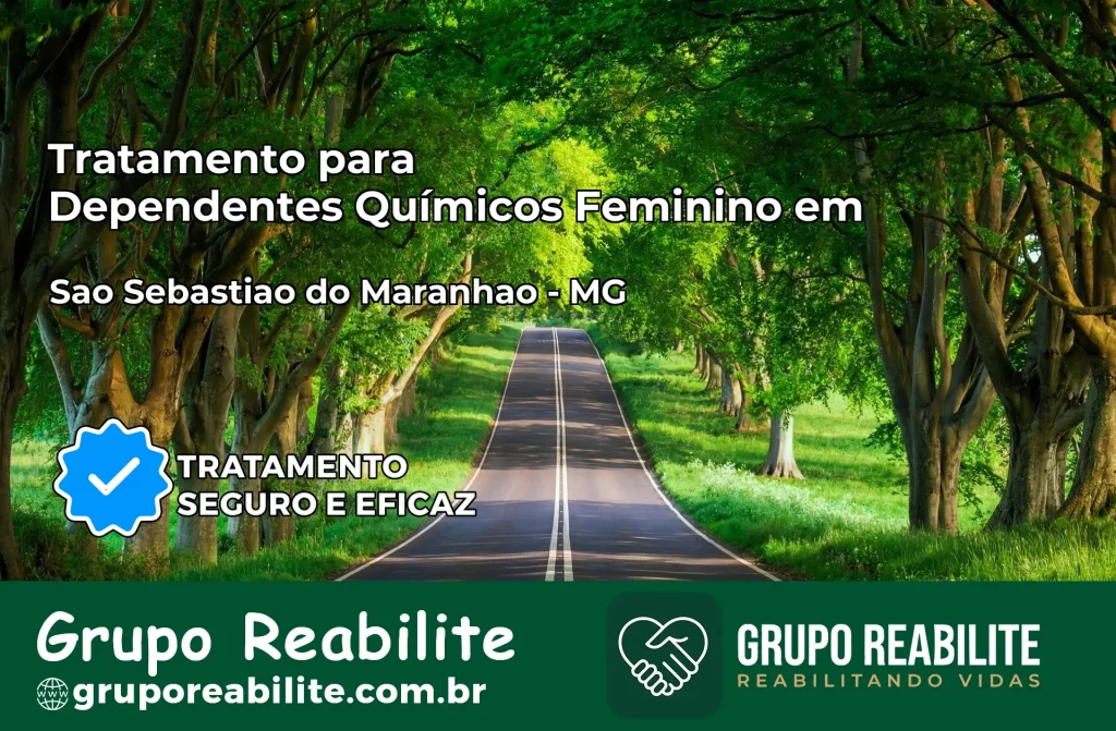 Tratamento para Dependentes Químicos Feminino em São Sebastião do Maranhão – MG