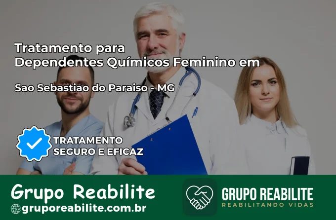 Tratamento para Dependentes Químicos Feminino em São Sebastião do Paraíso – MG