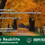 Tratamento para Dependentes Químicos Feminino em São Sebastião do Passé – BA