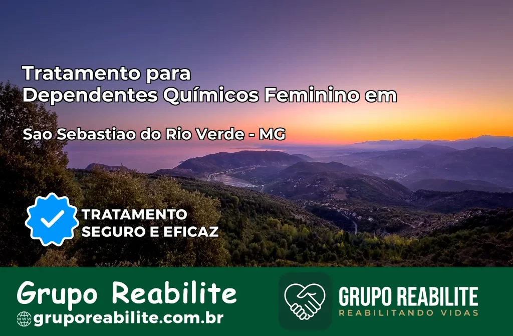 Tratamento para Dependentes Químicos Feminino em São Sebastião do Rio Verde – MG