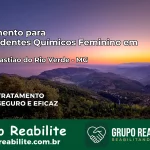 Tratamento para Dependentes Químicos Feminino em São Sebastião do Rio Verde – MG