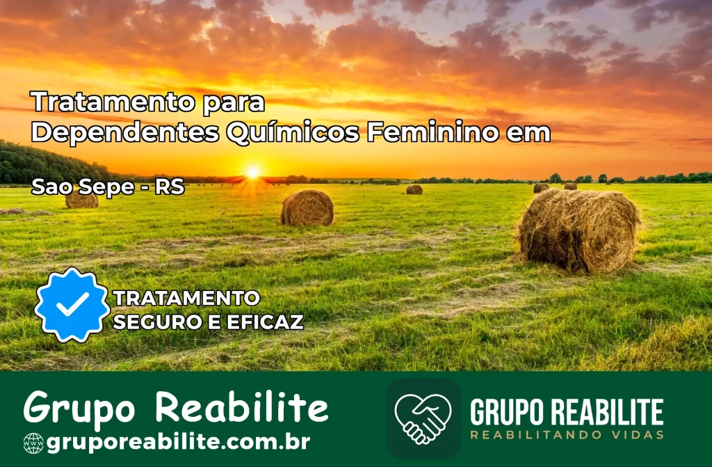 Tratamento para Dependentes Químicos Feminino em São Sepé – RS