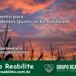 Tratamento para Dependentes Químicos Feminino em São Simão – SP