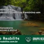Tratamento para Dependentes Químicos Feminino em São Valentim – RS
