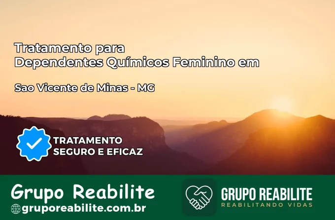 Tratamento para Dependentes Químicos Feminino em São Vicente de Minas – MG