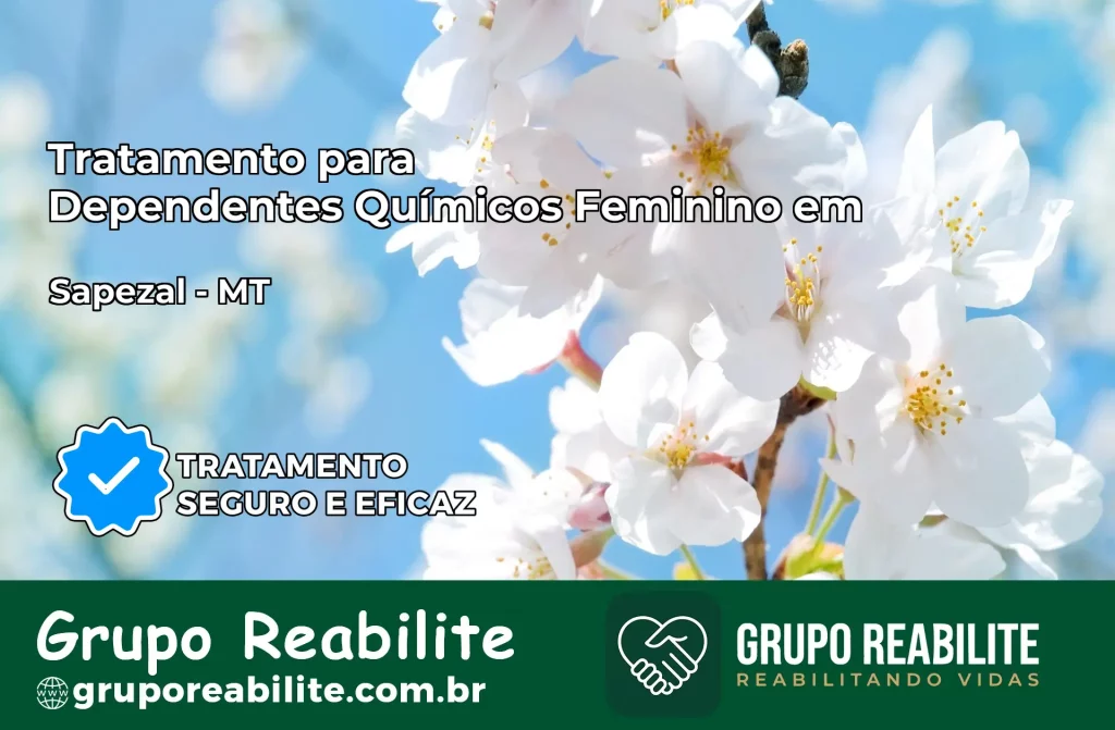 Tratamento para Dependentes Químicos Feminino em Sapezal – MT
