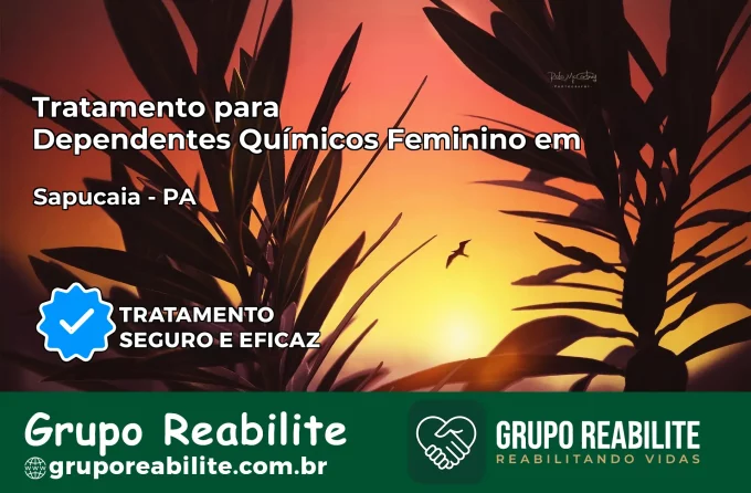 Tratamento para Dependentes Químicos Feminino em Sapucaia – PA