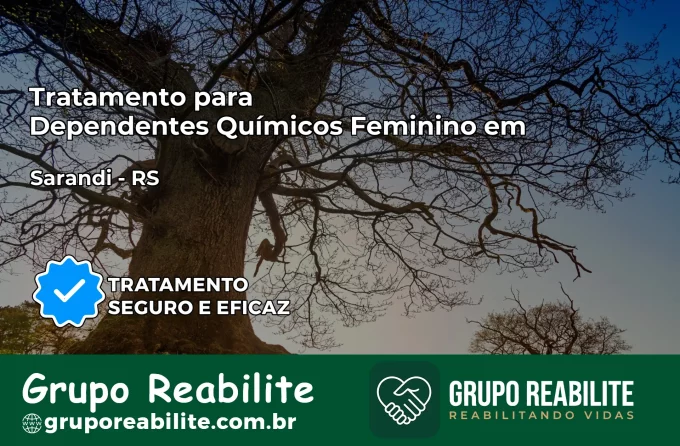 Tratamento para Dependentes Químicos Feminino em Sarandi – RS