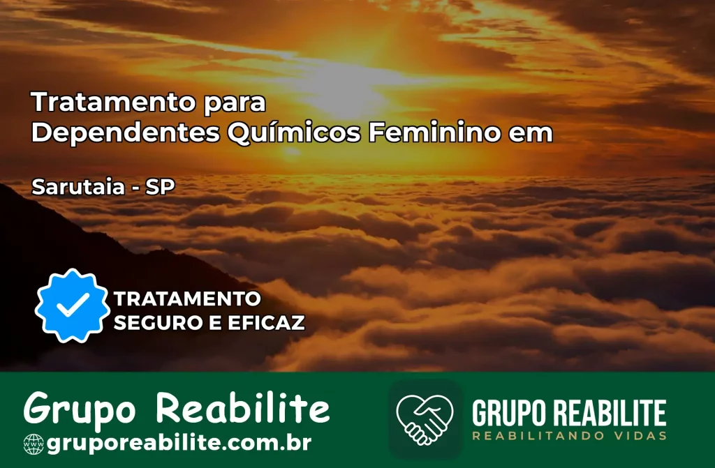 Tratamento para Dependentes Químicos Feminino em Sarutaiá – SP