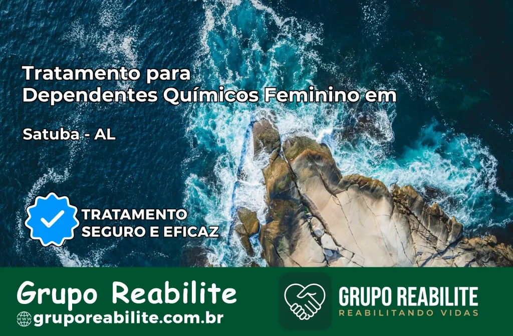 Tratamento para Dependentes Químicos Feminino em Satuba – AL