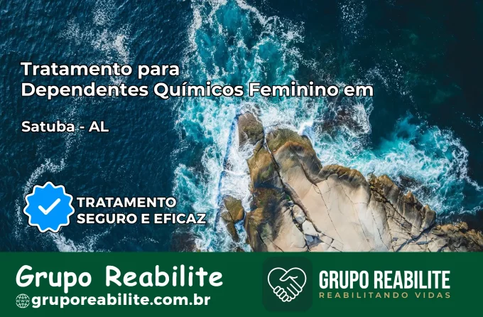 Tratamento para Dependentes Químicos Feminino em Satuba – AL