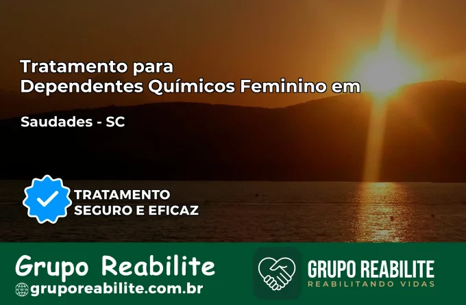 Tratamento para Dependentes Químicos Feminino em Saudades – SC