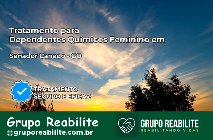 Tratamento para Dependentes Químicos Feminino em Senador Canedo – GO