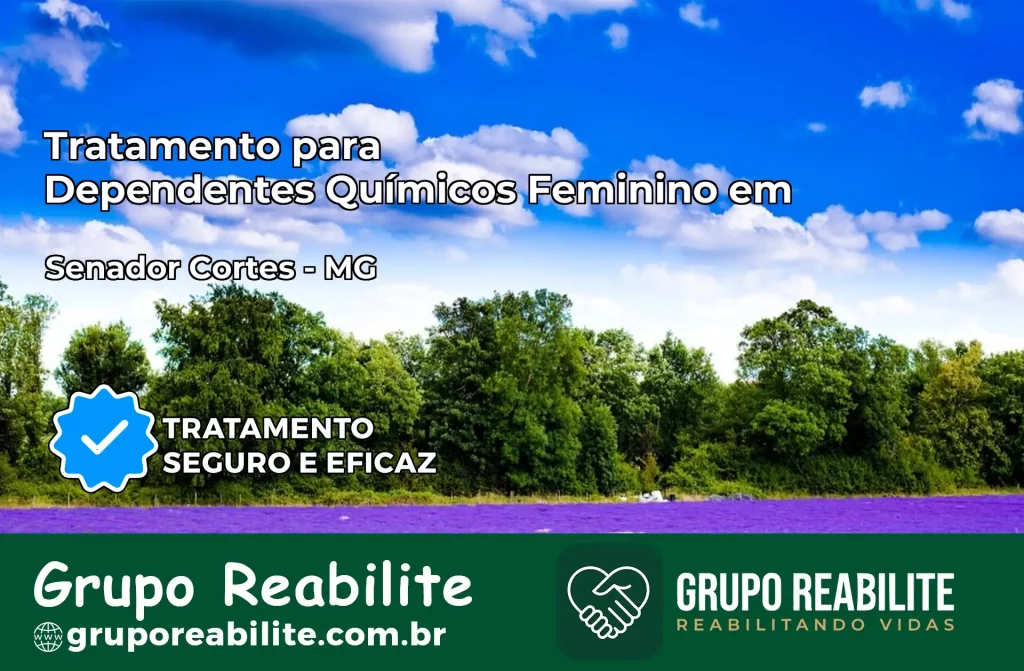 Tratamento para Dependentes Químicos Feminino em Senador Cortes – MG