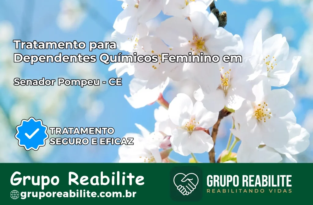 Tratamento para Dependentes Químicos Feminino em Senador Pompeu – CE