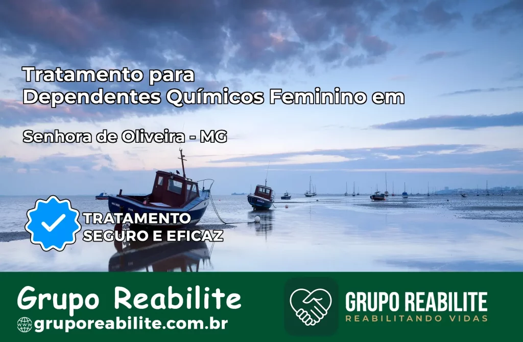 Tratamento para Dependentes Químicos Feminino em Senhora de Oliveira – MG