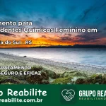 Tratamento para Dependentes Químicos Feminino em Sentinela do Sul – RS