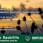 Tratamento para Dependentes Químicos Feminino em Serra Azul de Minas – MG