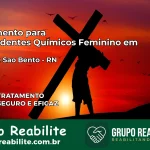 Tratamento para Dependentes Químicos Feminino em Serra de São Bento – RN