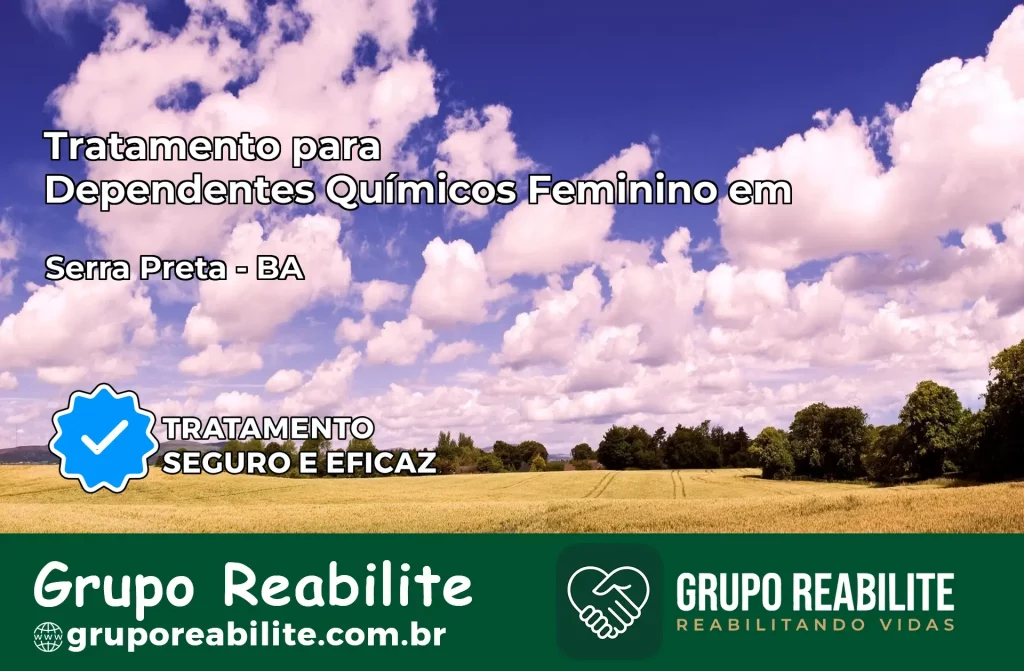 Tratamento para Dependentes Químicos Feminino em Serra Preta – BA