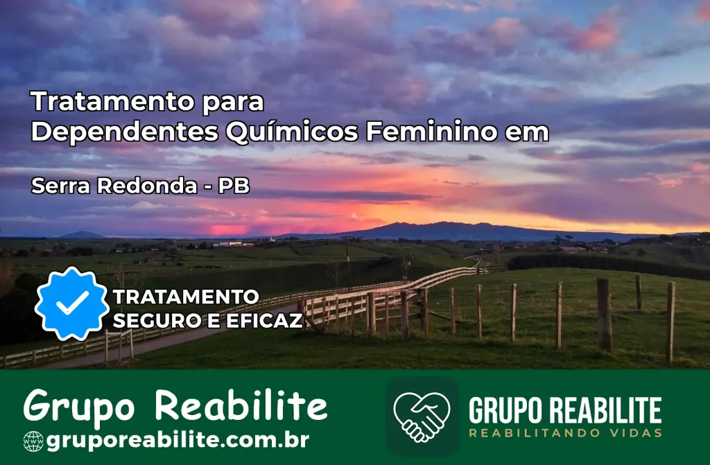 Tratamento para Dependentes Químicos Feminino em Serra Redonda – PB