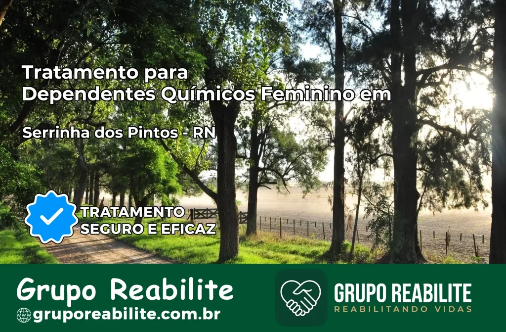 Tratamento para Dependentes Químicos Feminino em Serrinha dos Pintos – RN