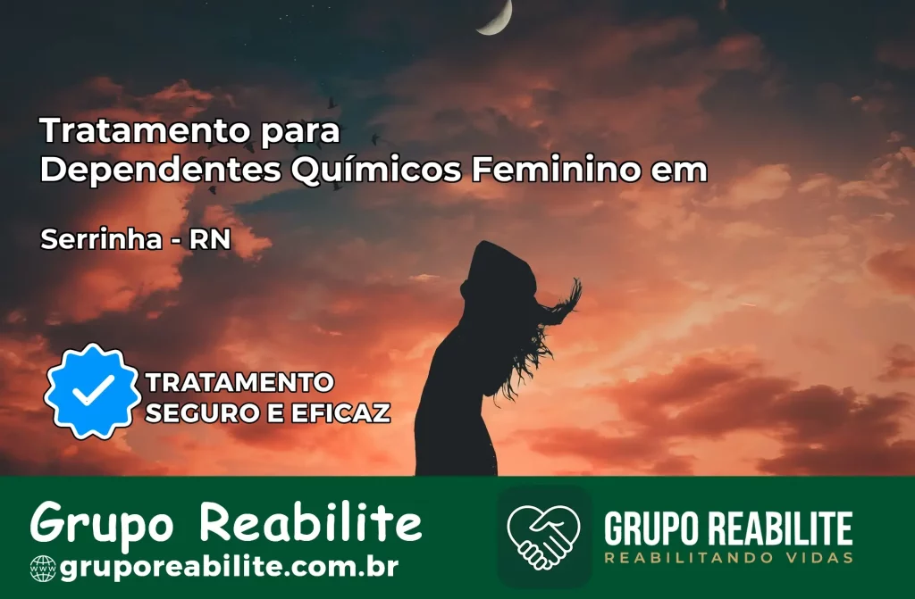 Tratamento para Dependentes Químicos Feminino em Serrinha – RN
