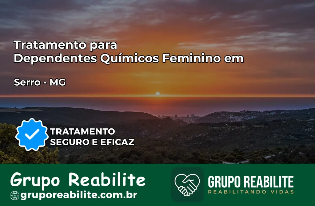 Tratamento para Dependentes Químicos Feminino em Serro – MG