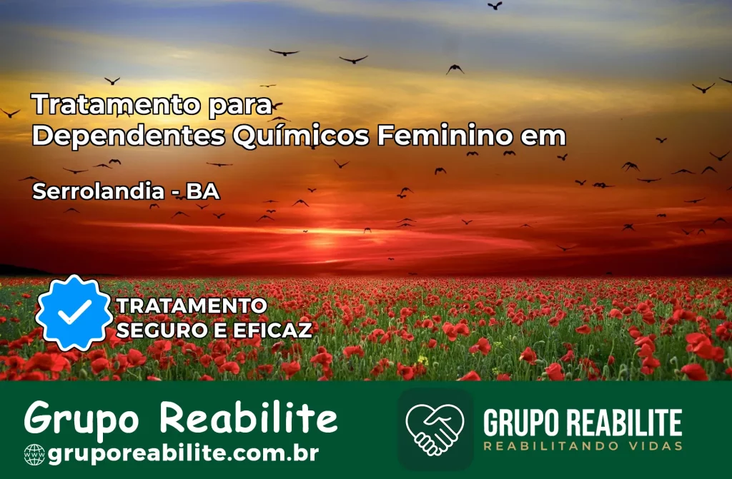 Tratamento para Dependentes Químicos Feminino em Serrolândia – BA