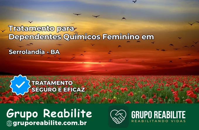 Tratamento para Dependentes Químicos Feminino em Serrolândia – BA