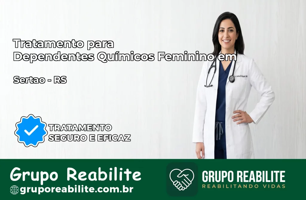 Tratamento para Dependentes Químicos Feminino em Sertão – RS