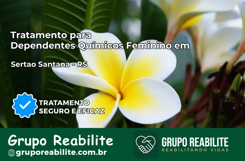 Tratamento para Dependentes Químicos Feminino em Sertão Santana – RS