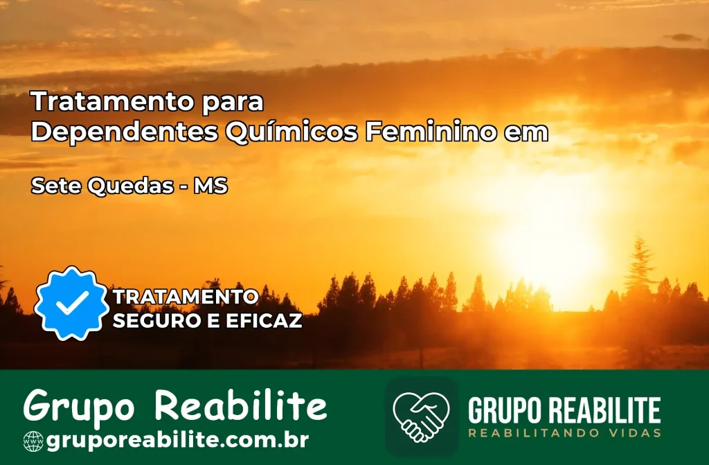 Tratamento para Dependentes Químicos Feminino em Sete Quedas – MS