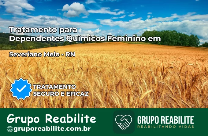 Tratamento para Dependentes Químicos Feminino em Severiano Melo – RN
