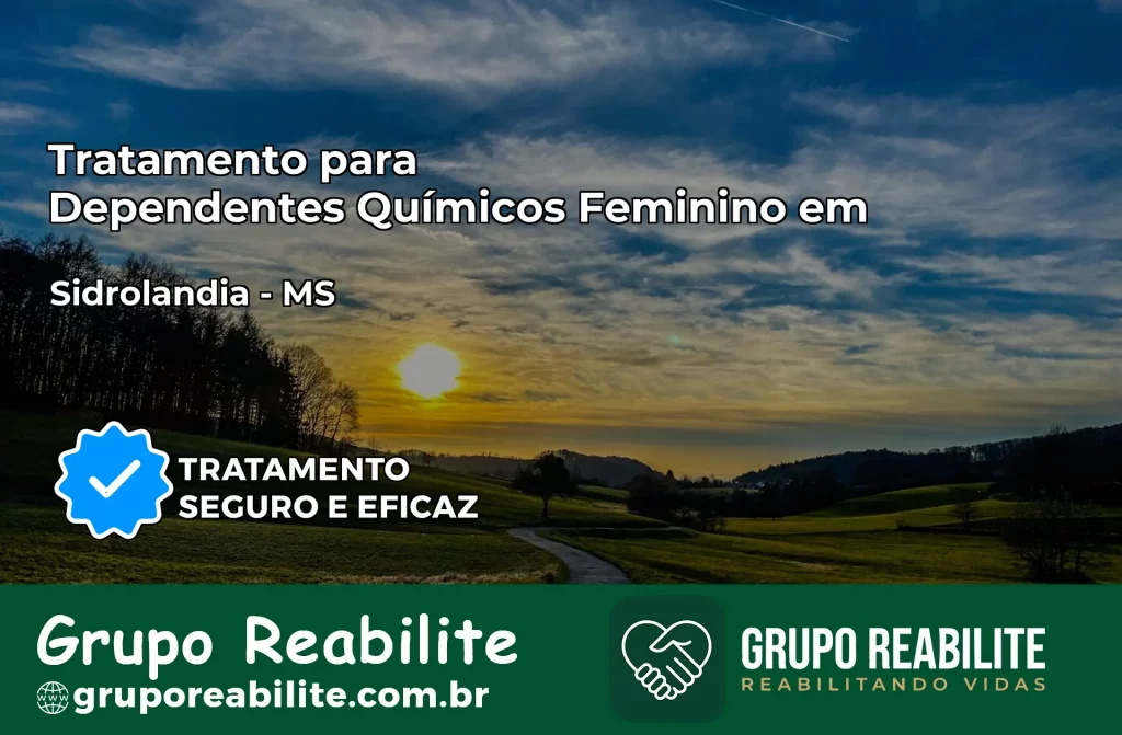 Tratamento para Dependentes Químicos Feminino em Sidrolândia – MS
