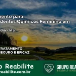 Tratamento para Dependentes Químicos Feminino em Sidrolândia – MS